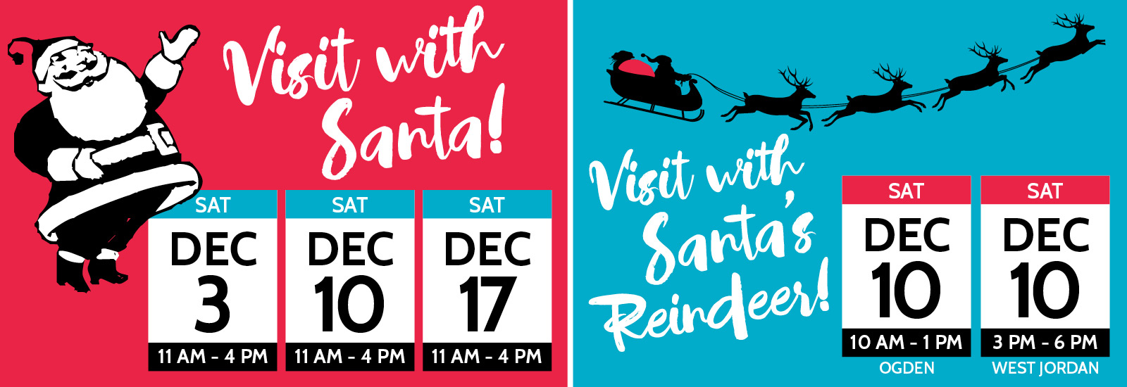 Visit us on the dates listed to visit with Santa Claus and his Reindeer.