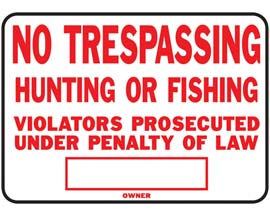 Hy-Ko® Heavy Duty 9.25x14 in. All Aluminum Sign - No Trespassing, Hunting or Fishing