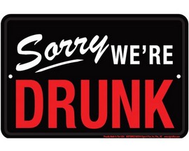 Signs 4 Fun® Metal Garage Sign - Sorry We're Drunk