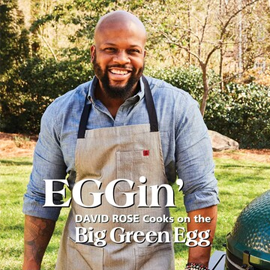 David Rose "EGGin" BGE Cookbook