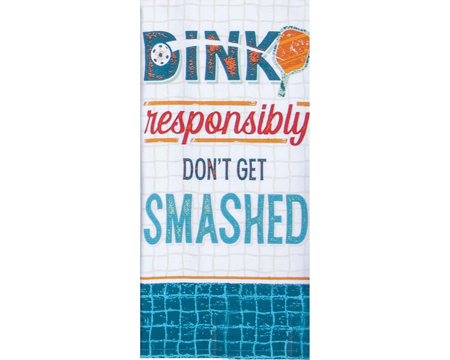 Hand Towel - Pickleball - Dink Responsibly Don't Get Smashed