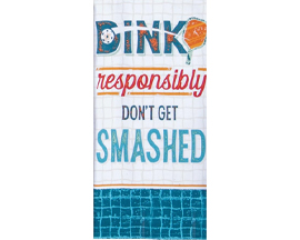 Hand Towel - Pickleball - Dink Responsibly Don't Get Smashed