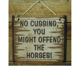 Sign: No Cussing, You Might Offend The Horses
