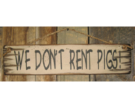 Sign: We Don't Rent Pigs!