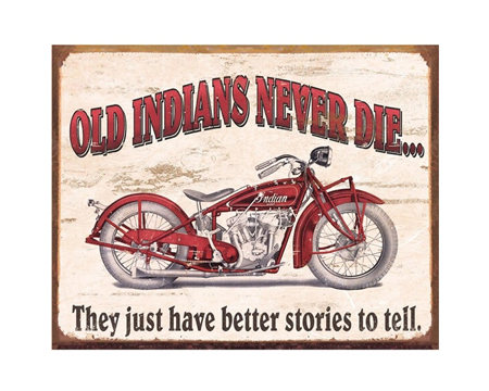 Old Indians Never Die Sign
