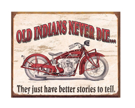 Old Indians Never Die Sign