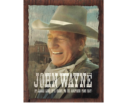 John Wayne Another Fine Day Sign