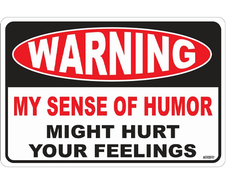 Warning Sense of Humor Sign
