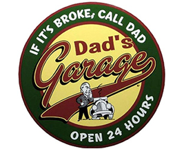 Dad's Garage Open 24 Hours Sign
