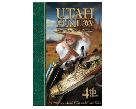 Utah Gun Law with Plain-Talk Summaries - 4th Edition